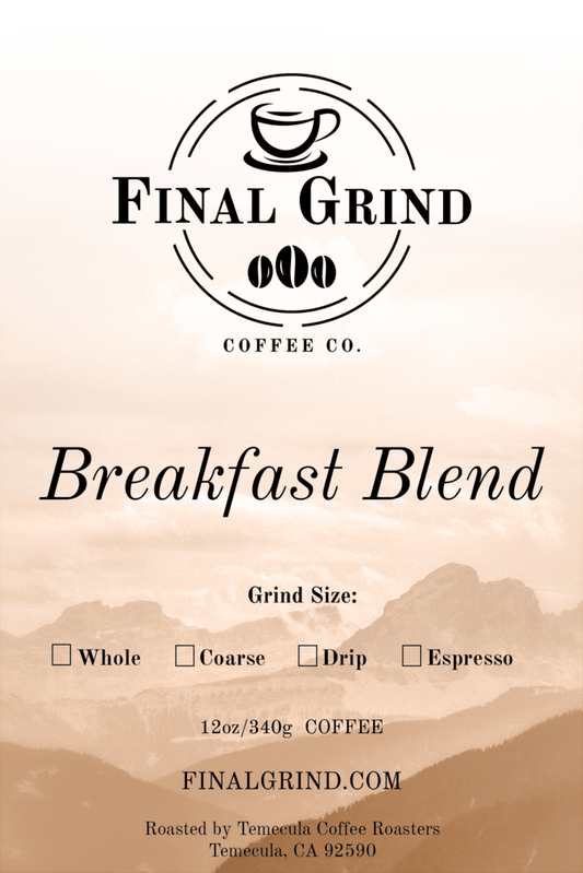 Breakfast Blend - Final Grind Coffee Co.