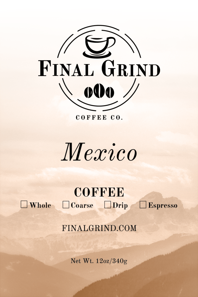 Mexico - Final Grind Coffee Co.