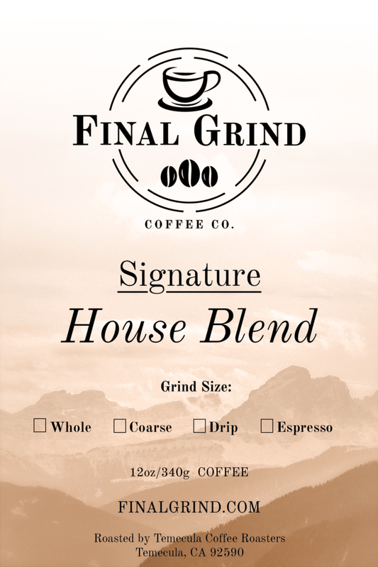 Signature House Blend - Final Grind Coffee Co.