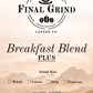Breakfast Blend PLUS