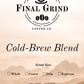 Cold - Brew Blend - Final Grind Coffee Co.