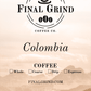 Colombia - Final Grind Coffee Co.